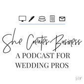 She Creates Business Podcast For Wedding Pros