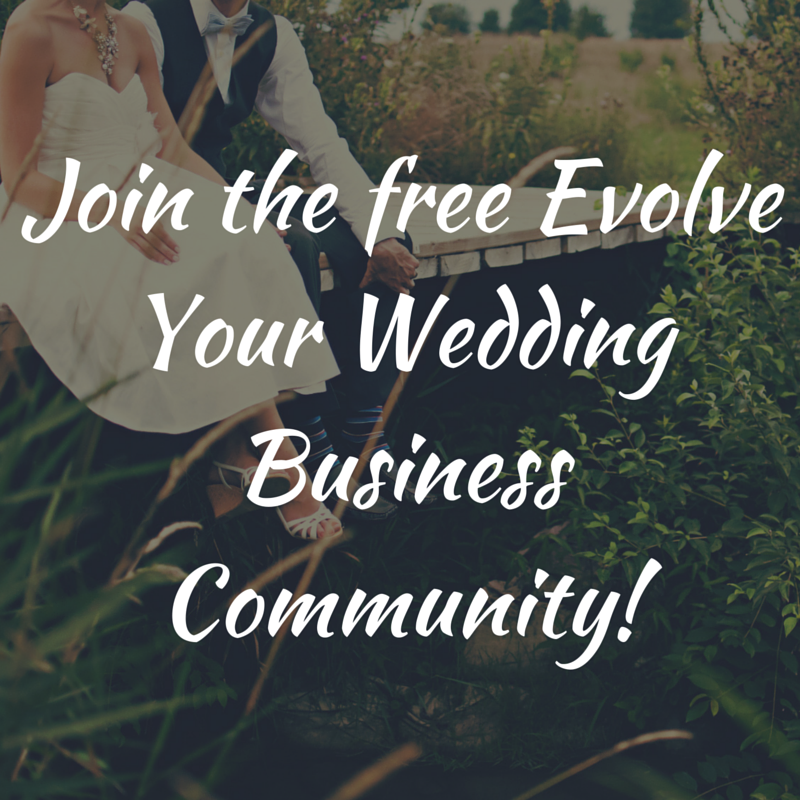 Join the free Evolve Your Wedding Business Community!