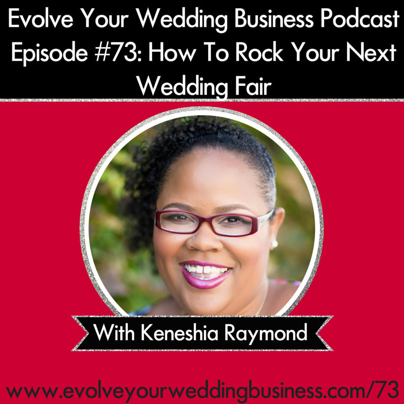 Episode #73 Keneshia Raymond How To Rock Your Next Wedding Fair