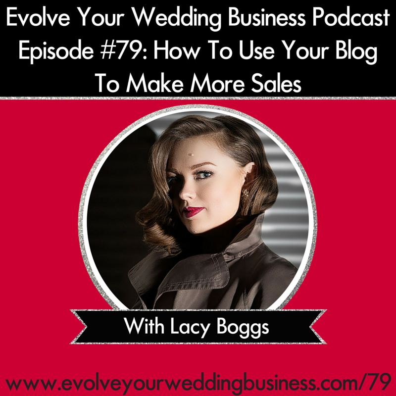 how to use your blog to make more sales and book more weddings Lack Boggs
