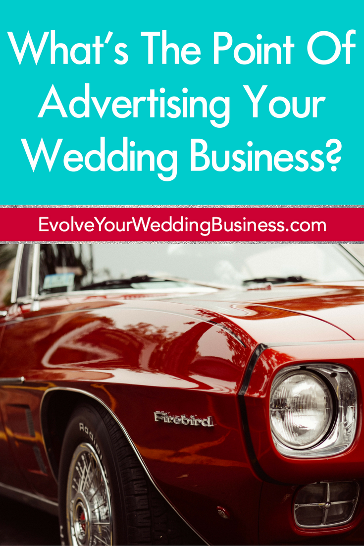What's The Point Of Advertising Your Wedding Business?