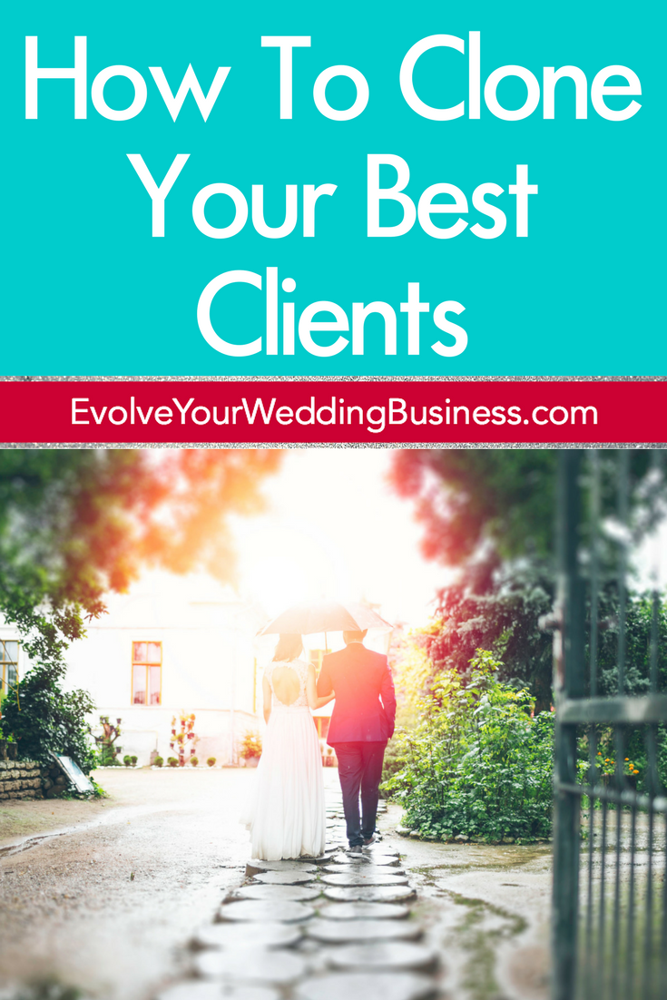 How To Clone Your Best Clients
