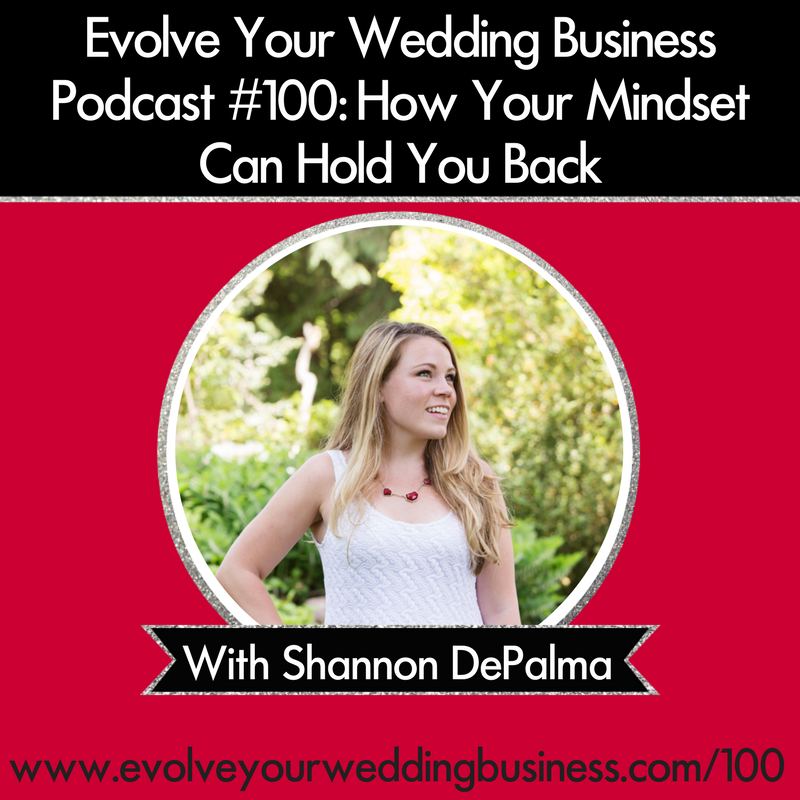 Episode #100- How Your Mindset Can Hold You Back Shannon DePalma