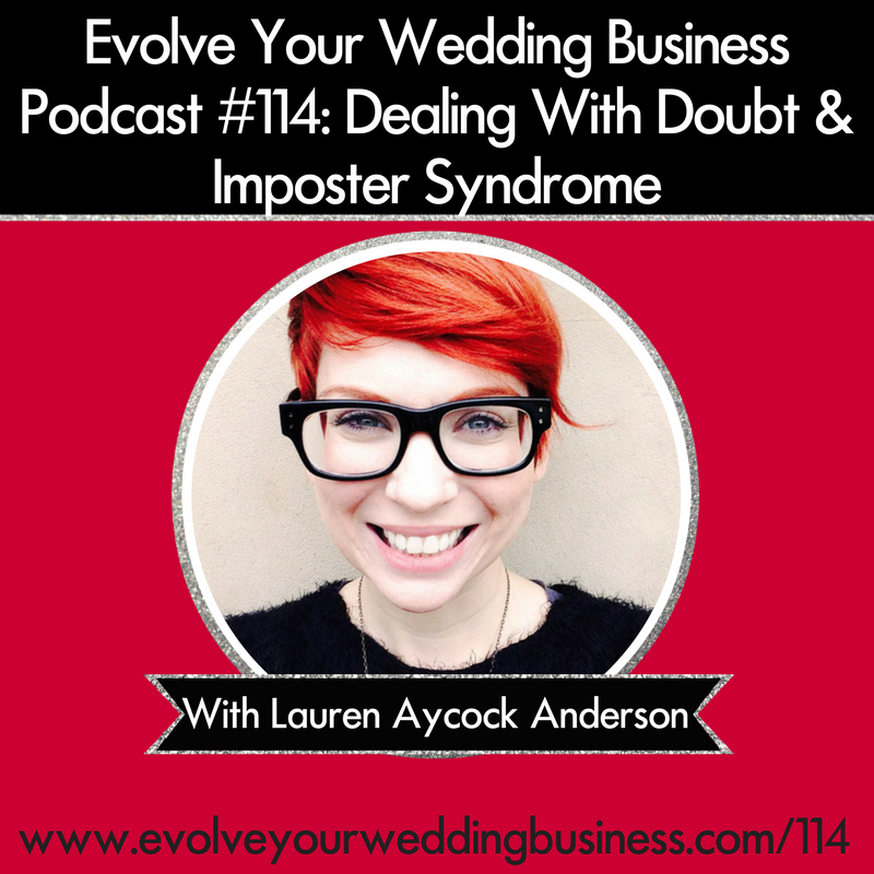 Dealing With Doubt & Imposter Syndrome In Your Wedding Business With Lauren Aycock Anderson