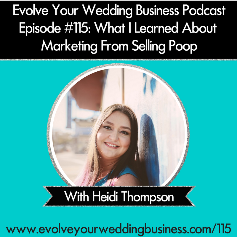 Evolve Your Wedding Business Podcast What I learned About Marketing From Selling Poop