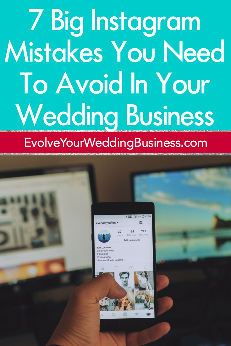 7 Big Instagram Mistakes You Need To Avoid In Your Wedding Business