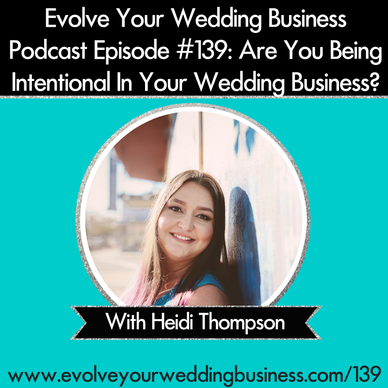 Are You Being Intentional In Your Wedding Business?