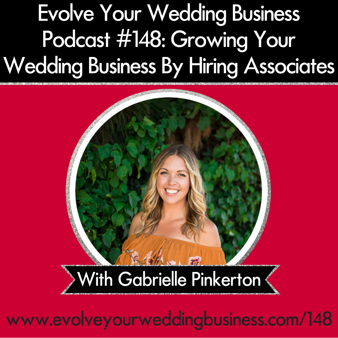 148: Growing Your Wedding Business By Hiring Associates With Gabrielle Pinkerton