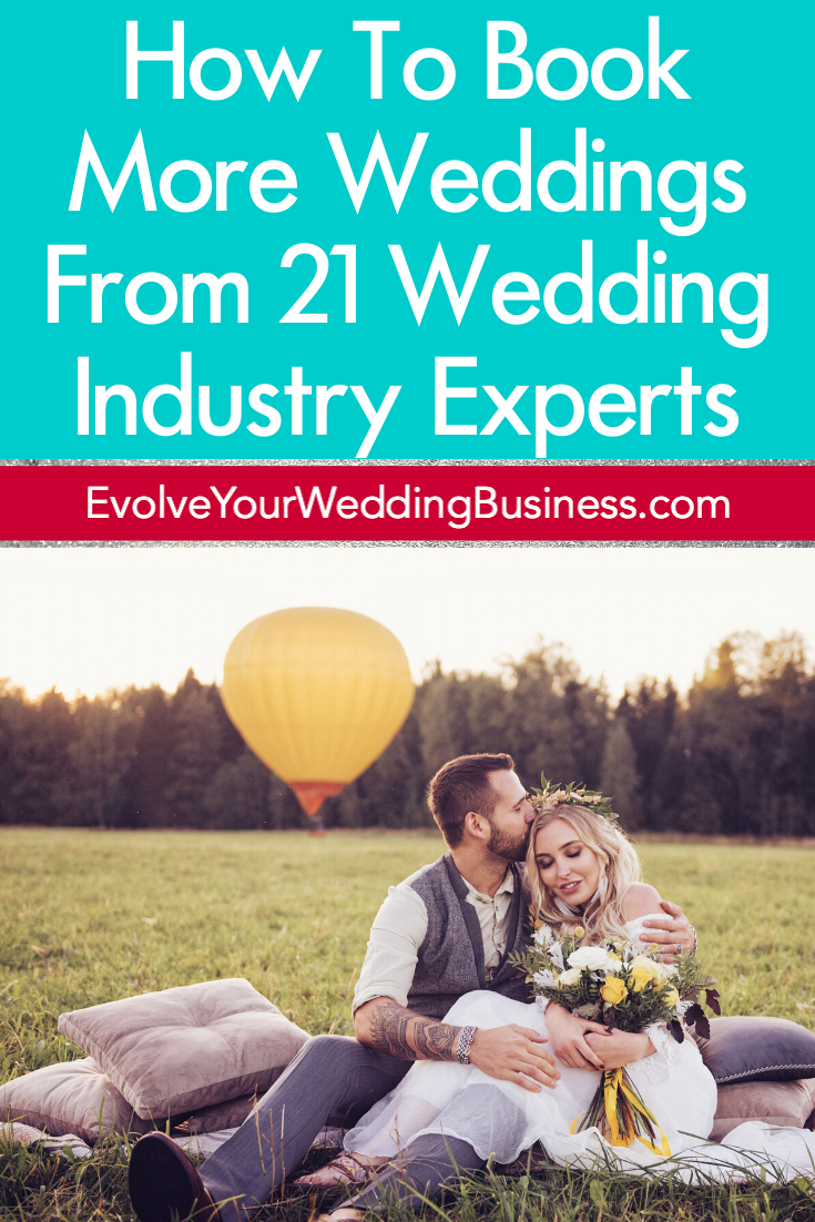 How To Book More Weddings From 21 Wedding Industry Experts