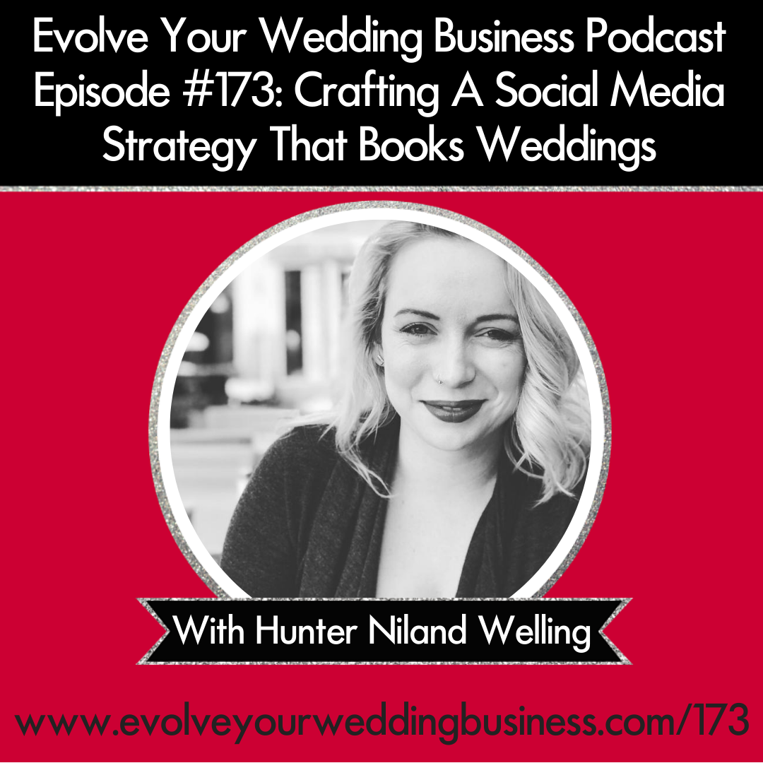 Evolve Your Wedding Business Podcast Episode #173_ Crafting A Social Media Strategy That Books Weddings with Hunter Niland Welling - Square