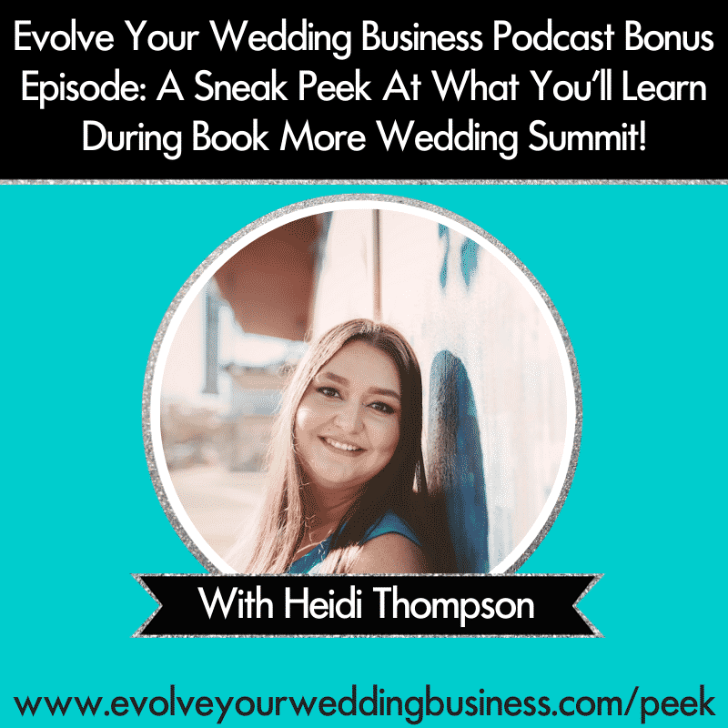 Bonus Episode A Sneak Peek At What You Ll Learn During Book More Wedding Summit Evolve Your Wedding Business Wedding Business Marketing Strategy