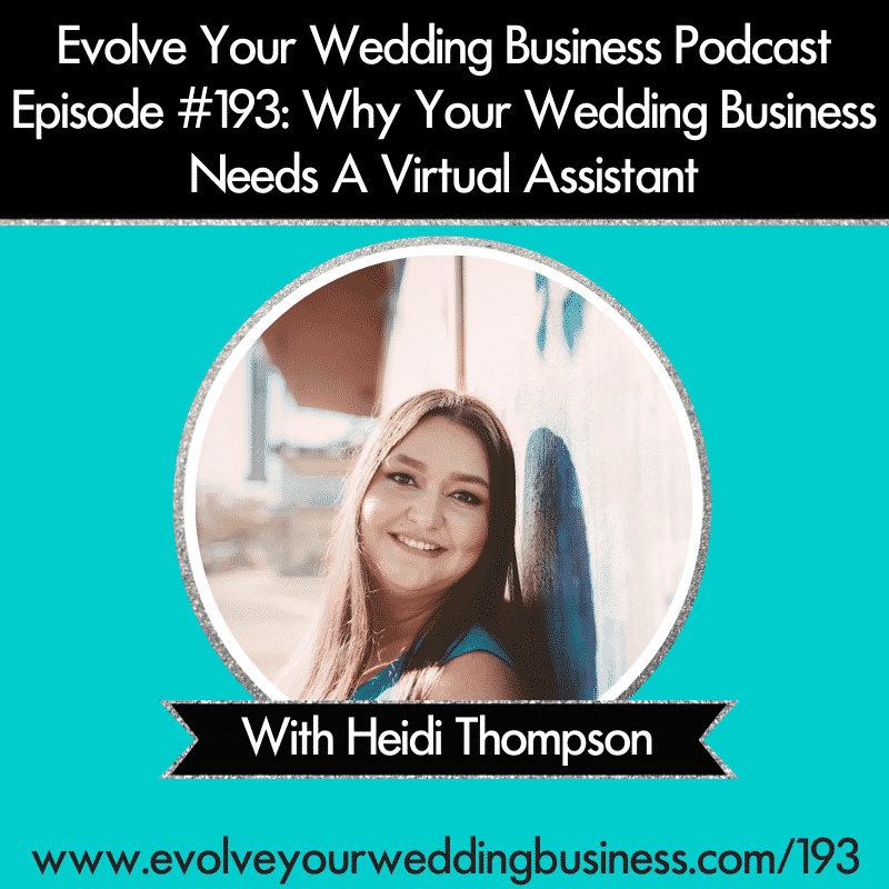 Evolve Your Wedding Business Podcast Episode #193 - Why Your Wedding Business Needs A Virtual Assistant - Square
