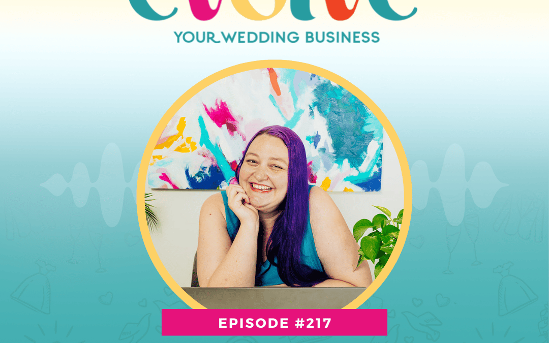 Episode 217: 9 Things Every Wedding Professional Should Know About Running A Wedding Business