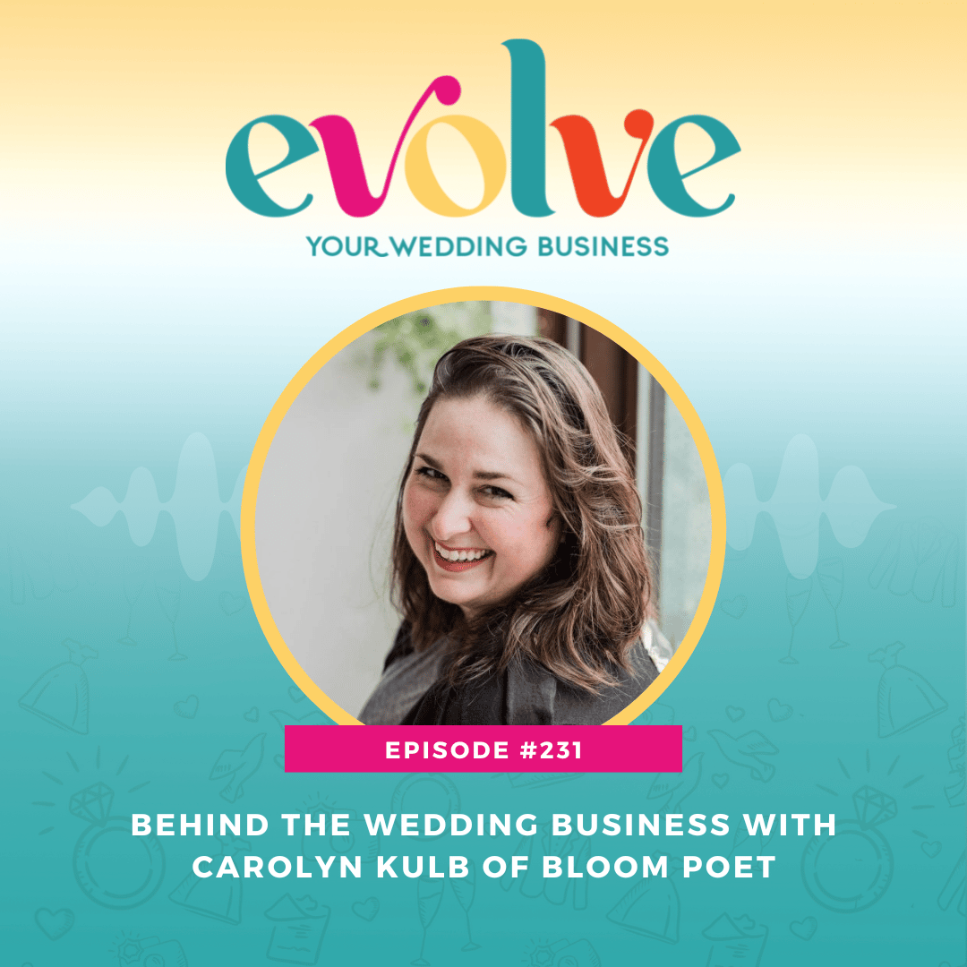 Behind The Wedding Business with Carolyn Kulb of Bloom Poet