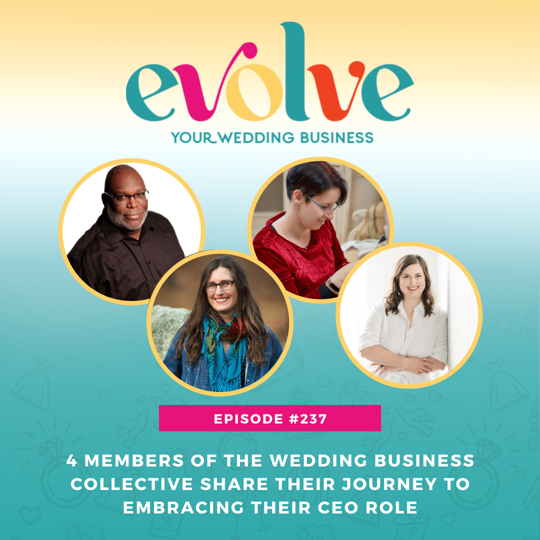 Episode 237 4 Members Of The Wedding Business Collective Share Their Journey To Embracing Their CEO Role