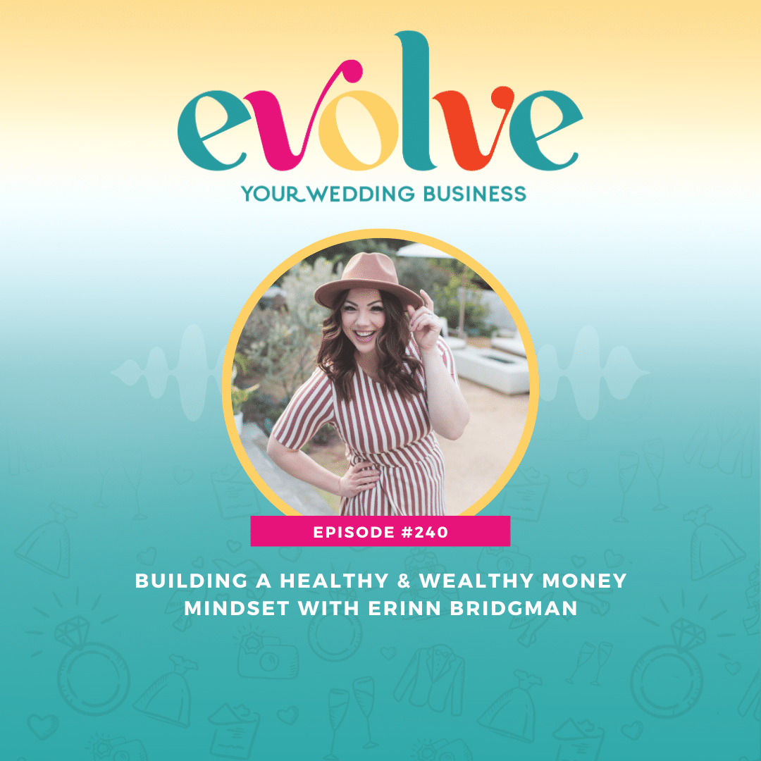Episode #240: Building A Healthy & Wealthy Money Mindset with Erinn Bridgman
