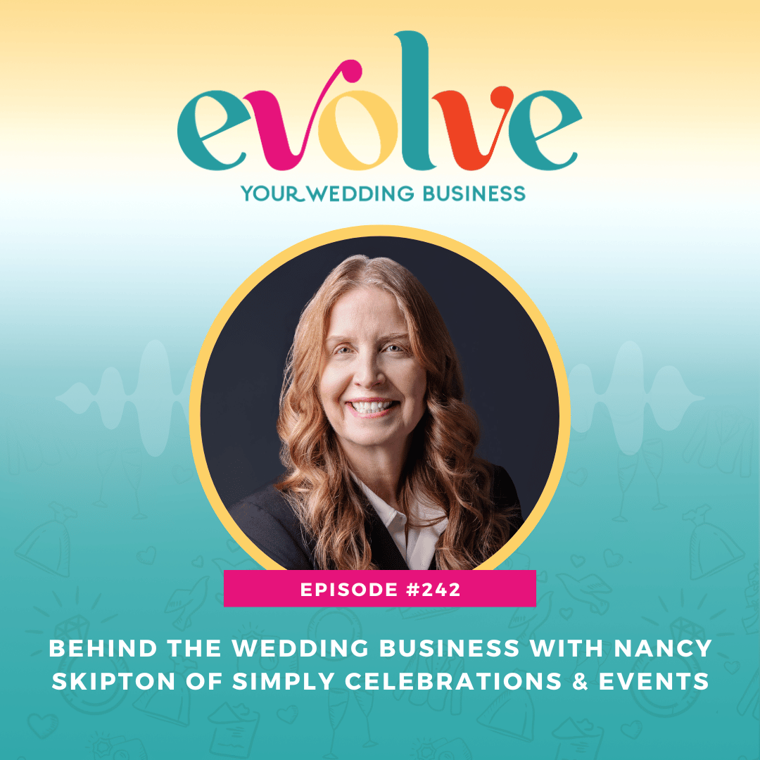 Evolve Your Wedding Business podcast episode with Nancy Skipton of Simply Celebrations & Events on building a wedding business